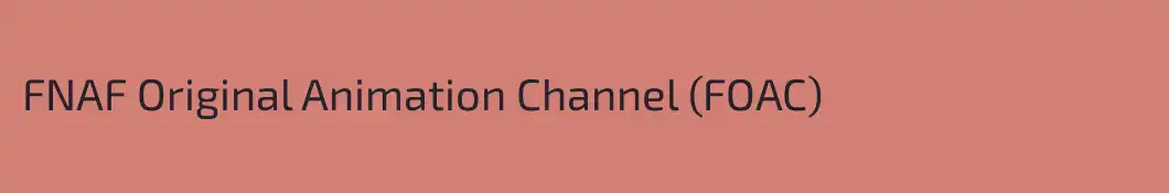 FNAF Original Animation Channel (FOAC)